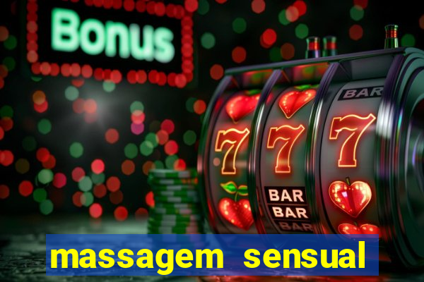 massagem sensual novo hamburgo